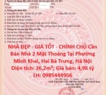 NHÀ ĐẸP - GIÁ TỐT - CHÍNH CHỦ Cần Bán Nhà 2 Mặt Thoáng Tại Phường Minh Khai, Hai Bà Trưng, Hà Nội
