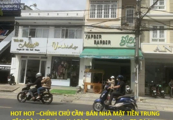 HOT HOT –CHÍNH CHỦ CẦN  BÁN NHÀ MẶT TIỀN TRUNG TÂM ĐÀ LẠT Đường Hai Bà Trưng, P.Cam Ly, TP. Đà Lạt