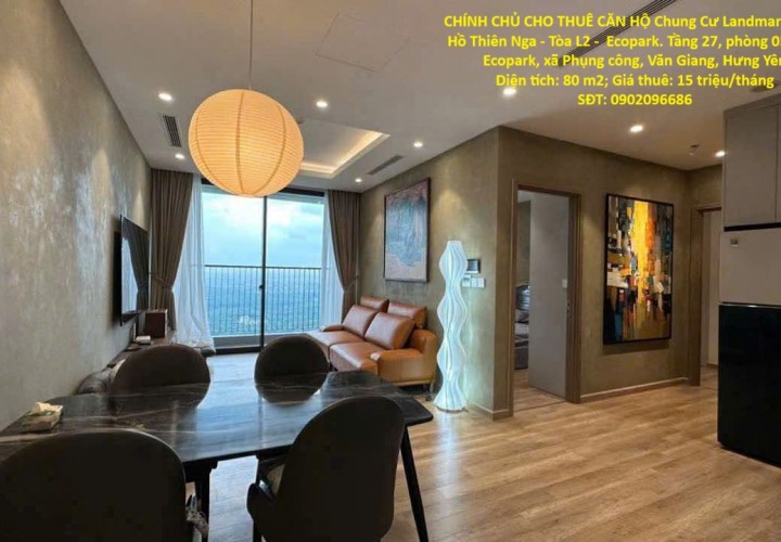CHÍNH CHỦ CHO THUÊ CĂN HỘ Chung Cư Landmark View Hồ Thiên Nga - Tòa L2 -  Ecopark.