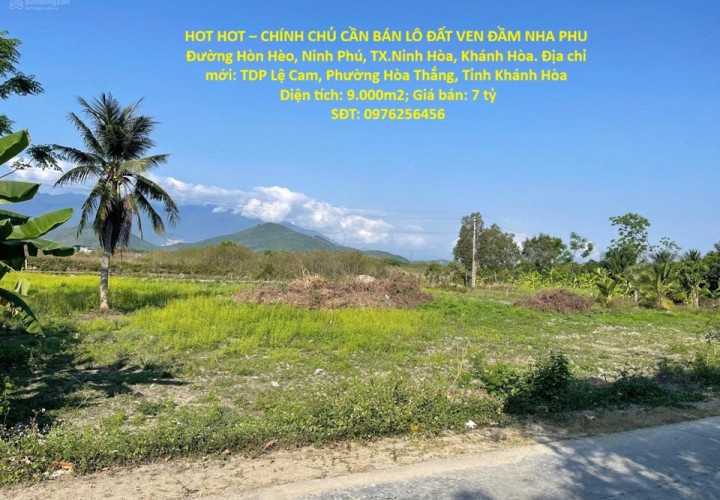 HOT HOT – CHÍNH CHỦ CẦN BÁN LÔ ĐẤT VEN ĐẦM NHA PHU Đường Hòn Hèo, Ninh Phú, TX.Ninh Hòa, Khánh Hòa