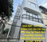 NHÀ ĐẸP - GIÁ TỐT - CHÍNH CHỦ Cần Căn Góc Vị Trí Đẹp Tại Thạch Bàn, Long Biên, Hà Nội