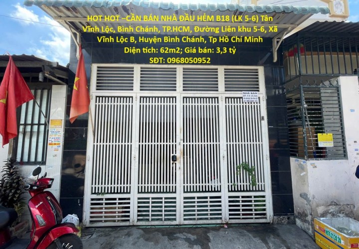 HOT HOT –CẦN BÁN NHÀ ĐẦU HẺM B18 (LK 5-6) Tân Vĩnh Lộc, Bình Chánh, TP.HCM – GIÁ TỐT – THIỆN CHÍ BÁN