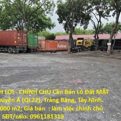 ĐẦU TƯ LÀ SINH LỜI - CHÍNH CHỦ Cần Bán Lô Đất MẶT TIỀN Đường xuyên Á (QL22), Trảng Bàng, Tây Ninh.