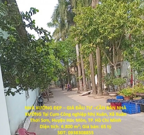NHÀ XƯỞNG ĐẸP – GIÁ ĐẦU TƯ –CẦN BÁN NHÀ XƯỞNG Tại CỤM CÔNG NGHIỆP NHỊ XUÂN, HUYỆN HÓC MÔN, TP.HCM