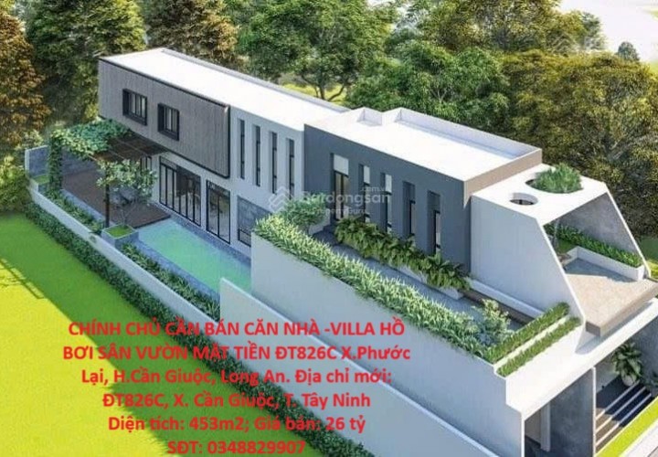 CHÍNH CHỦ CẦN BÁN CĂN NHÀ -VILLA HỒ BƠI SÂN VƯỜN MẶT TIỀN ĐT826C X.Phước Lại, H.Cần Giuộc, Long An