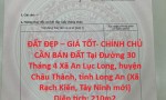 ĐẤT ĐẸP – GIÁ TỐT- CHÍNH CHỦ CẦN BÁN ĐẤT Tại Xã An Lục Long, Huyện Châu Thành, Long An
