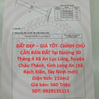 ĐẤT ĐẸP – GIÁ TỐT- CHÍNH CHỦ CẦN BÁN ĐẤT Tại Xã An Lục Long, Huyện Châu Thành, Long An
