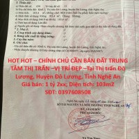 HOT HOT – CHÍNH CHỦ CẦN BÁN ĐẤT TRUNG TÂM THỊ TRẤN –VỊ TRÍ ĐẸP –Tại TT. Đô Lương, Đô Lương, Nghệ An