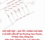 HÓT ĐẤT ĐẸP – GIÁ TỐT- CHÍNH CHỦ BÁN 5 LÔ ĐẤT LIỀN KỀ Tại Phường Tam Phước, TP Biên Hòa, Đồng Nai