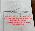 HOT HOT - Chính Chủ Bán Đất Đẹp Nền Góc 2 MẶT TIỀN Trung Tâm Xã Gành Hào – 154,9m² – Sổ Hồng Riêng – Giá Tốt Đầu Tư