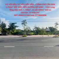 CƠ HỘI ĐẦU TƯ SIÊU HẤP DẪN - CHÍNH CHỦ CẦN BÁN 1.730m² ĐẤT MẶT TIỀN ĐƯỜNG BỜ KINH – Vĩnh Long
