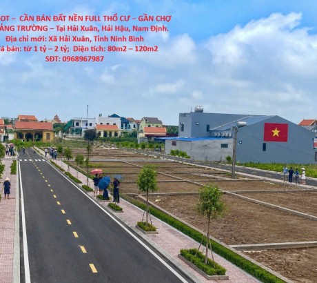 HOT HOT – CẦN BÁN ĐẤT NỀN FULL THỔ CƯ – GẦN CHỢ & QUẢNG TRƯỜNG – Tại Hải Xuân, Hải Hậu, Nam Định