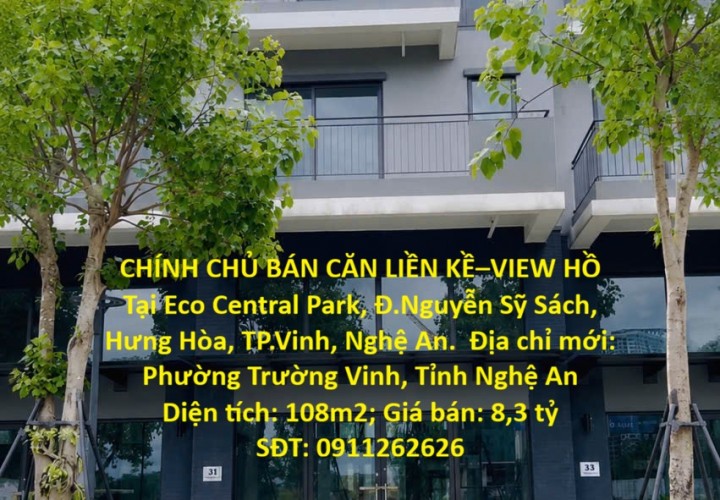 CHÍNH CHỦ BÁN CĂN LIỀN KỀ–VIEW HỒ Tại Eco Central Park, Đ.Nguyễn Sỹ Sách, Hưng Hòa, TP.Vinh, Nghệ An
