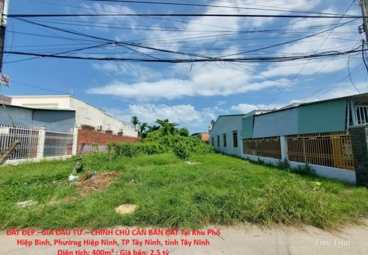 ĐẤT ĐẸP –GIÁ ĐẦU TƯ – CHÍNH CHỦ CẦN BÁN ĐẤT Tại Khu Phố Hiệp Bình, Phường Hiệp Ninh, TP Tây Ninh, tỉnh Tây Ninh