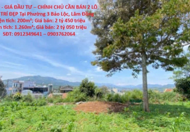 ĐẤT ĐẸP - GIÁ ĐẦU TƯ – CHÍNH CHỦ CẦN BÁN 2 LÔ ĐẤT VỊ TRÍ ĐẸP Tại Phường 3 Bảo Lộc, Lâm Đồng