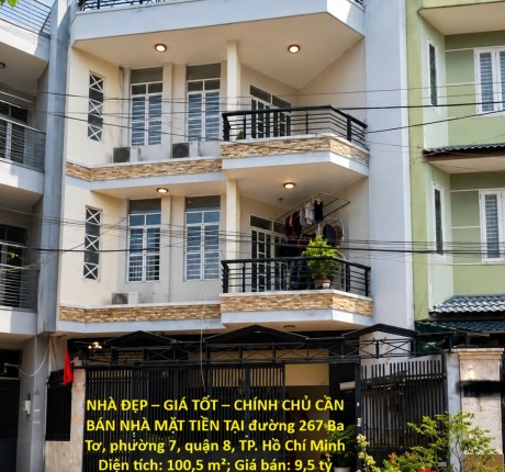 NHÀ ĐẸP – GIÁ TỐT – CHÍNH CHỦ CẦN BÁN NHÀ MẶT TIỀN TẠI đường 267 Ba Tơ, phường 7, quận 8, TP. Hồ Chí Minh