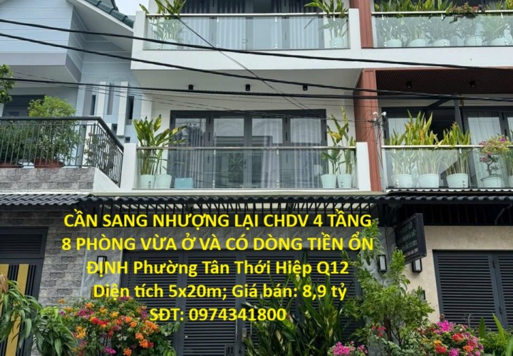 CẦN SANG NHƯỢNG LẠI CHDV 4 TẦNG 8 PHÒNG VỪA Ở VÀ CÓ DÒNG TIỀN ỔN ĐỊNH Phường Tân Thới Hiệp Q12
