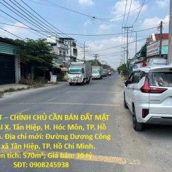 HOT HOT – CHÍNH CHỦ CẦN BÁN ĐẤT MẶT TIỀN TẠI X. Tân Hiệp, H. Hóc Môn, TP. Hồ Chí Minh