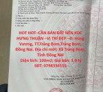 HOT HOT–CẦN BÁN ĐẤT NỀN KDC HƯNG THUẬN –VỊ TRÍ ĐẸP –Đ. Hùng Vương, TT.Trảng Bom,Trảng Bom, Đồng Nai