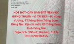 HOT HOT–CẦN BÁN ĐẤT NỀN KDC HƯNG THUẬN –VỊ TRÍ ĐẸP –Đ. Hùng Vương, TT.Trảng Bom,Trảng Bom, Đồng Nai