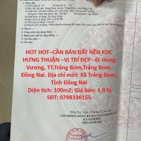 HOT HOT–CẦN BÁN ĐẤT NỀN KDC HƯNG THUẬN –VỊ TRÍ ĐẸP –Đ. Hùng Vương, TT.Trảng Bom,Trảng Bom, Đồng Nai