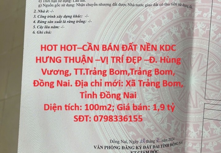 HOT HOT–CẦN BÁN ĐẤT NỀN KDC HƯNG THUẬN –VỊ TRÍ ĐẸP –Đ. Hùng Vương, TT.Trảng Bom,Trảng Bom, Đồng Nai