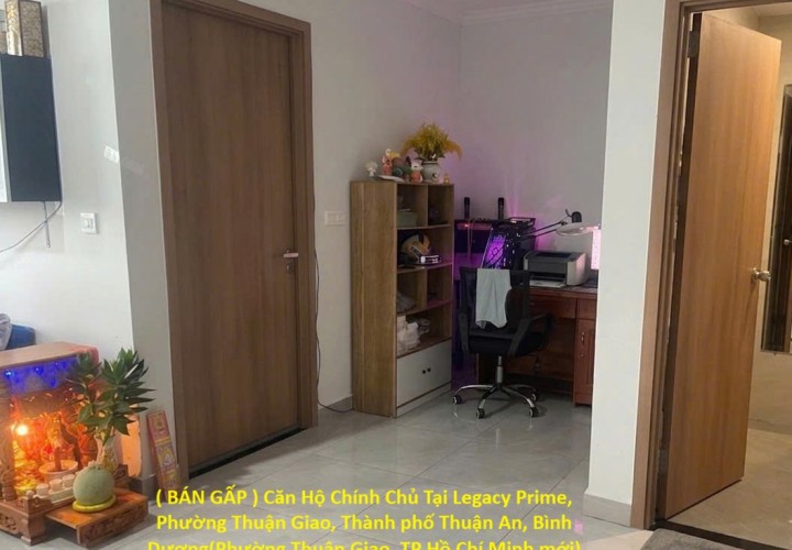 ( BÁN GẤP ) Căn Hộ Chính Chủ Tại Legacy Prime, Phường Thuận Giao, Thành phố Thuận An, Bình Dương