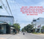 HOT HOT – CHÍNH CHỦ CẦN BÁN ĐẤT Đường Đồng Xoài, phường Hòa Minh, quận Liên Chiểu, TP. Đà Nẵng.