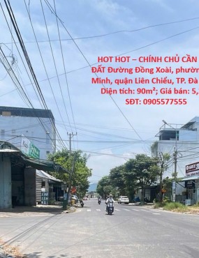 HOT HOT – CHÍNH CHỦ CẦN BÁN ĐẤT Đường Đồng Xoài, phường Hòa Minh, quận Liên Chiểu, TP. Đà Nẵng.