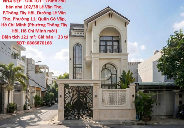 NHÀ ĐẸP - GIÁ TỐT - Chính chủ bán nhà Lê Văn Thọ, Gò Vấp 121m, ngang hiếm 7m, sổ hồng đầy đủ giá 23 tỷ