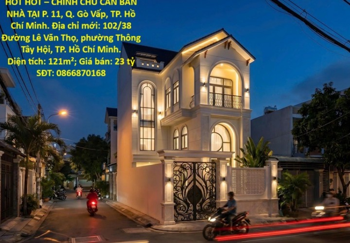 HOT HOT – CHÍNH CHỦ CẦN BÁN NHÀ TẠI P. 11, Q. Gò Vấp, TP. Hồ Chí Minh