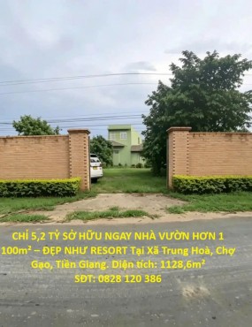 CHỈ 5,2 TỶ SỞ HỮU NGAY NHÀ VƯỜN HƠN 1 100m² – ĐẸP NHƯ RESORT Tại Xã Trung Hoà, Chợ Gạo, Tiền Giang