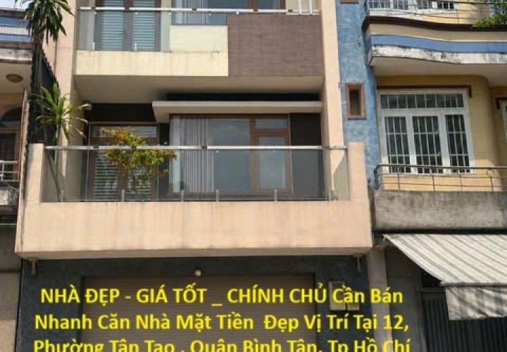 NHÀ ĐẸP - GIÁ TỐT _ CHÍNH CHỦ Cần Bán Nhanh Căn Nhà Mặt Tiền  Đẹp Vị Trí Tại Quận Bình Tân, TP HCM