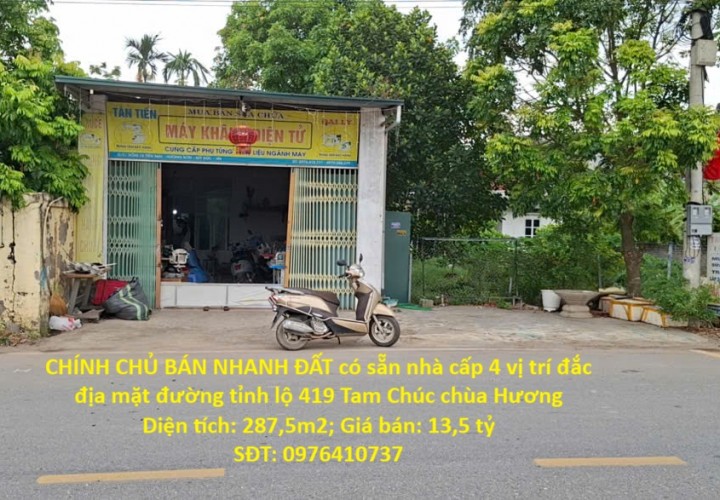 ĐẤT ĐẸP- GIÁ TỐT CHÍNH CHỦ BÁN NHANH LÔ ĐẤT có sẵn nhà cấp 4 vị trí đắc địa mặt đường tỉnh lộ 419 Tam Chúc chùa Hương