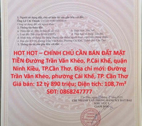 HOT HOT – CHÍNH CHỦ CẦN BÁN ĐẤT MẶT TIỀN Đường Trần Văn Khéo, P.Cái Khế, quận Ninh Kiều, TP.Cần Thơ