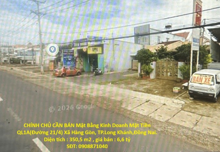 CHÍNH CHỦ CẦN BÁN Mặt Bằng Kinh Doanh Mặt Tiền QL1A(Đường 21/4) Xã Hàng Gòn, TP.Long Khánh,Đồng Nai.