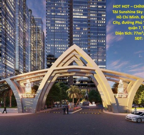 HOT HOT – CHÍNH CHỦ CẦN BÁN CĂN HỘ TẠI Sunshine Sky City, phường Tân Mỹ, TP. Hồ Chí Minh