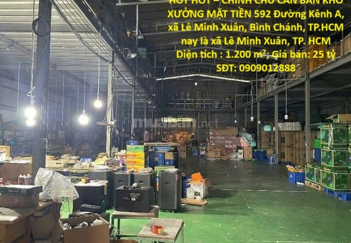HOT HOT – CHÍNH CHỦ CẦN BÁN KHO XƯỞNG MẶT TIỀN 592 Đường Kênh A, xã Lê Minh Xuân, Bình Chánh, TP.HCM