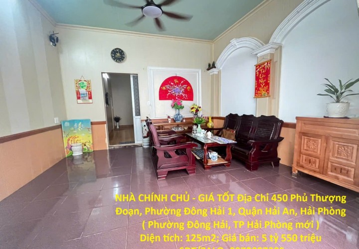 NHÀ CHÍNH CHỦ - GIÁ TỐT Địa Chỉ 450 Phủ Thượng Đoạn, Phường Đông Hải 1, Quận Hải An, Hải Phòng