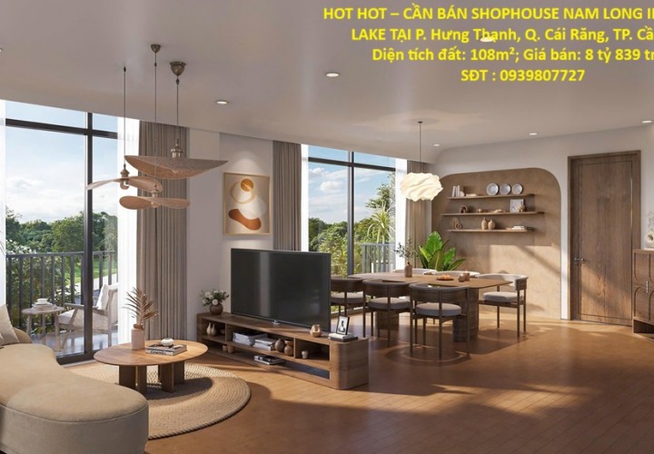 HOT HOT – CẦN BÁN SHOPHOUSE NAM LONG II CENTRAL LAKE TẠI P. Hưng Thạnh, Q. Cái Răng, TP. Cần Thơ