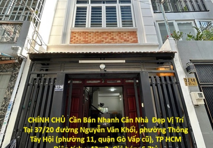 NHÀ ĐẸP - GIÁ TỐT - CHÍNH CHỦ  Cần Bán Nhanh Căn Nhà  Đẹp Vị Trí Tại Quận Gò Vấp, TP HCM