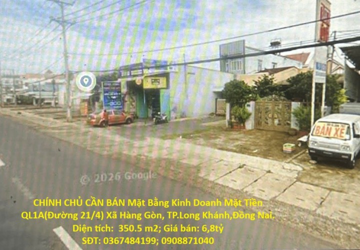 CHÍNH CHỦ CẦN BÁN Mặt Bằng Kinh Doanh Mặt Tiền QL1A(Đường 21/4) Xã Hàng Gòn, TP.Long Khánh,Đồng Nai.