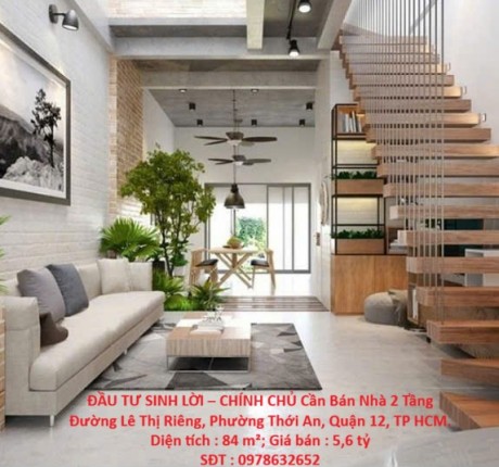 ĐẦU TƯ SINH LỜI – CHÍNH CHỦ Cần Bán Nhà 2 Tầng Đường Lê Thị Riêng, Phường Thới An, Quận 12, TP HCM.