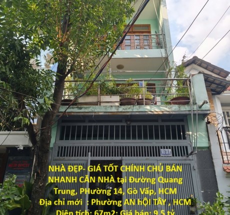 NHÀ ĐẸP- GIÁ TỐT CHÍNH CHỦ BÁN NHANH CĂN NHÀ tại Đường Quang Trung, PHường 14, Gò Vấp, HCM