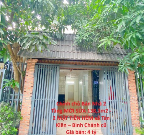 Chính chủ Bán Nhà 2 Tầng MỚI SỬA 138,3m2 - 2 MẶT TIỀN HẺM xã Tân Kiên – Bình Chánh cũ