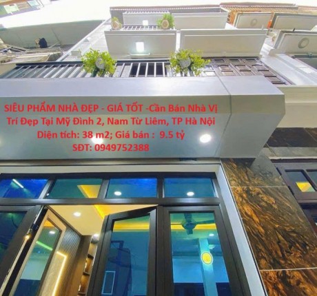 SIÊU PHẨM NHÀ ĐẸP - GIÁ TỐT -Cần Bán Nhà Vị Trí Đẹp Tại Mỹ Đình 2, Nam Từ Liêm, TP Hà Nội