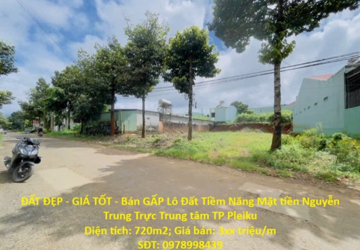 ĐẤT ĐẸP - GIÁ TỐT - Bán GẤP Lô Đất Tiềm Năng Mặt tiền Nguyễn Trung Trực Trung tâm TP Pleiku