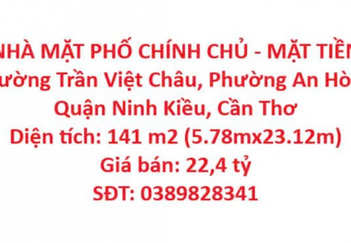 NHÀ MẶT PHỐ CHÍNH CHỦ - MẶT TIỀN Đường Trần Việt Châu, Phường An Hòa, Quận Ninh Kiều, Cần Thơ