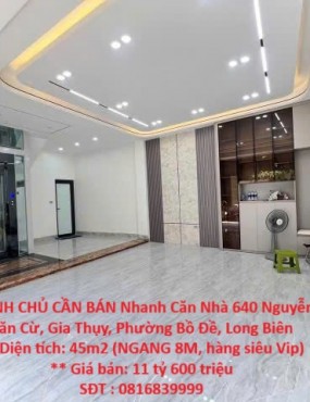 CHÍNH CHỦ CẦN BÁN Nhanh Căn Nhà 640 Nguyễn Văn Cừ, Gia Thụy, Phường Bồ Đề, Long Biên