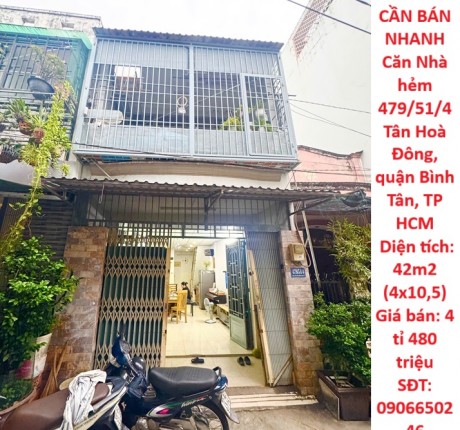 GIÁ TỐT - CẦN BÁN NHANH Căn Nhà hẻm 479/51/4 Tân Hoà Đông, quận Bình Tân, TP HCM